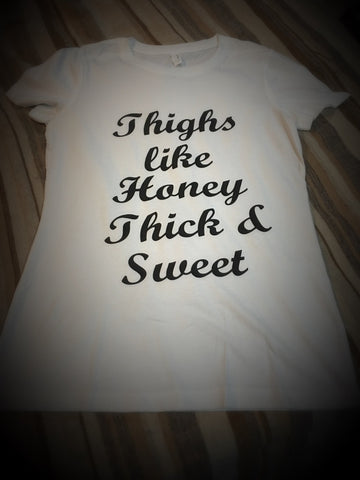 Women - Thighs Like Honey... Thick and Sweet T-Shirt - 550strong