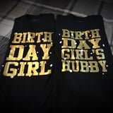 Birthday Girl or Husband (Hubby) of the Birthday Girl T-Shirt (Black, Gold, and White)